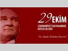 29  EKİM CUMHURİYET BAYRAMINIZ KUTLU OLSUN.